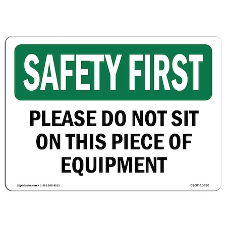 Signmission OSHA, Please Do Not Sit On This Piece Of Equipment, 10in X 7in Rigid Plastic, 10" W, 7" H, Landscape OS-SF-P-710-L-10690